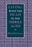 Living with the Dead in the Middle Ages