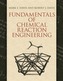 Fundamentals of Chemical Reaction Engineering