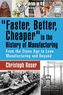 Faster, Better, Cheaper in the History of Manufacturing