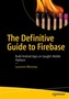 The Definitive Guide to Firebase