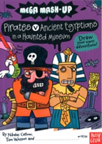Mega Mash-Up: Pirates v Ancient Egyptians in a Haunted Museum