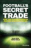 Football's Secret Trade - How the Player Transfer Market Was Infiltrated