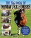 The Big Book of Miniature Horses