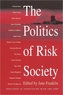 The Politics of Risk Society