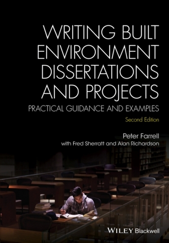 Writing Built Environment Dissertations and       Projects - Practical Guidance and Examples 2E