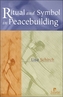 Ritual and Symbol in Peacebuilding