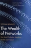 The Wealth of Networks