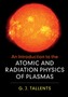 An Introduction to the Atomic and Radiation Physics of Plasmas