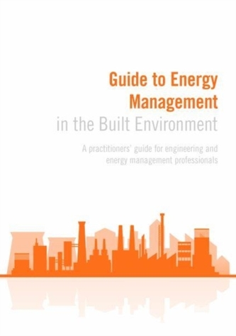 Guide to Energy Management in the Built Environment