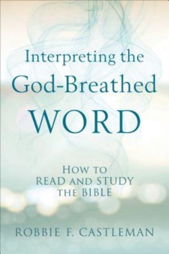 Interpreting the God-Breathed Word