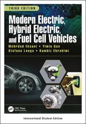 Modern Electric, Hybrid Electric, and Fuel Cell Vehicles, Third Edition
