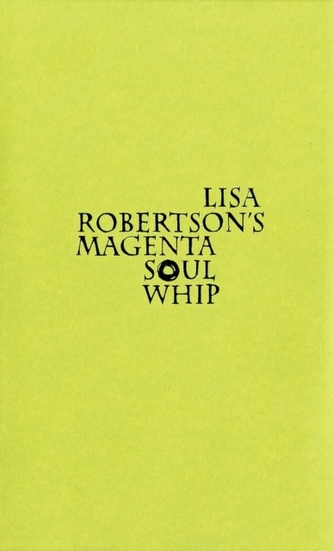 Lisa Robertson's Magenta Soul Whip
