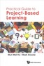 Practical Guide To Project-based Learning