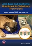 Acid-Base and Electrolyte Handbook for Veterinary Technicians