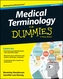 Medical Terminology for Dummies, 2nd Edition