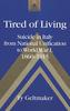 Tired of Living