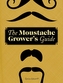 Moustache Grower's Guide