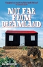 Not Far from Dreamland