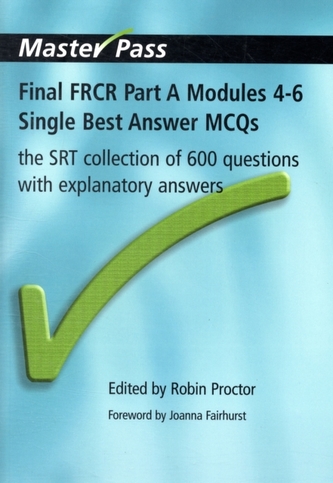 Final FRCR Part A Modules 4-6 Single Best Answer MCQS