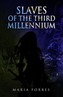 Slaves of the Third Millennium