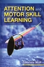 Attention and Motor Skill Learning