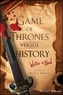Game of Thrones versus History
