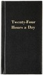 Twenty-four Hours A Day