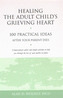 Healing the Adult Child's Grieving Heart