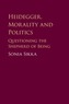 Heidegger, Morality and Politics