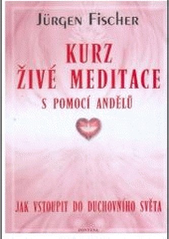 KURZ ŽIVÉ MEDITACE S POMOCÍ ANDĚLŮ