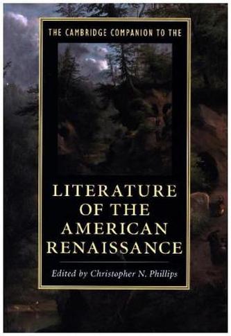 The Cambridge Companion to the Literature of the American Renaissance