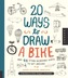 20 Ways to Draw a Bike and 44 Other Incredible Ways to Get Around