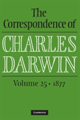 The Correspondence of Charles Darwin  : Volume 25, 1877