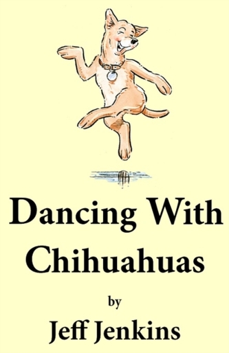 Dancing With Chihuahuas