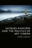 Jacques Ranciere and the Politics of Art Cinema