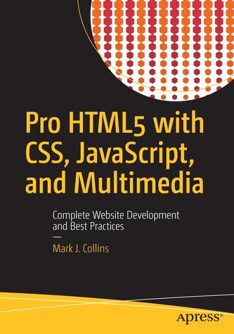 Pro HTML5 with CSS, JavaScript, and Multimedia