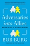 Adversaries into Allies
