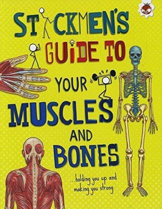 Stickmen's Guide to Your Muscles and Bones