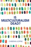 Is Multiculturalism Dead? - Crisis and Persistencein the Constitutional State