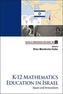 K-12 Mathematics Education In Israel: Issues And Innovations