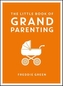 The Little Book of Grandparenting