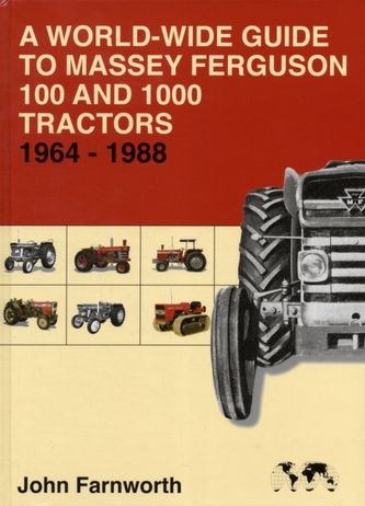A World-wide Guide to Massey Ferguson 100 and 1000 Tractors 1964-1988