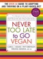 Never Too Late to go Vegan