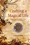 Crafting a Magical Life