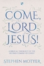 Come Lord Jesus!