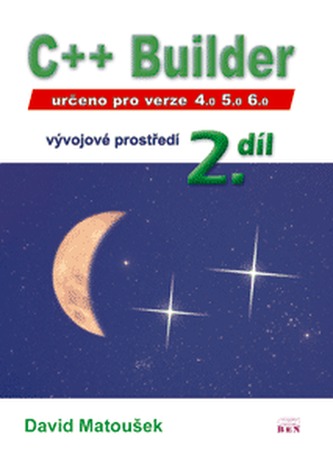 C++ Builder 4.0, 5.0 a 6.0, vývojové prostředí, 2. díl C++ Builder 4.0, 5.0 a 6.0, vývojové prostředí, 2. díl