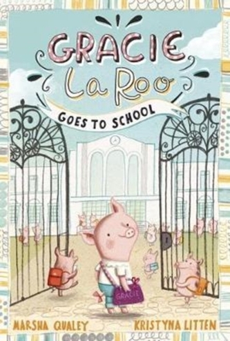 Gracie LaRoo Goes to School