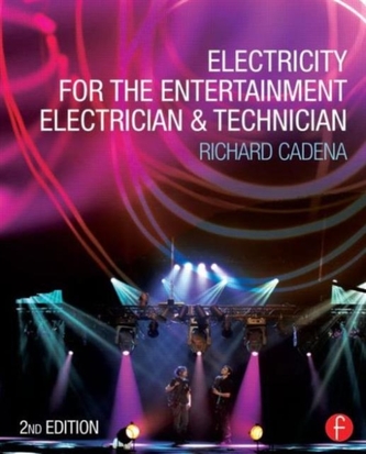 Electricity for the Entertainment Electrician & Technician