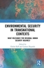 Environmental Security in Transnational Contexts