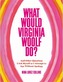 What Would Virginia Woolf Do?